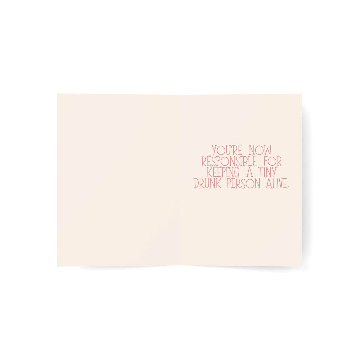 Congratulations! | You're now responsible for keeping a tiny drunk person alive. | Funny Greeting Card