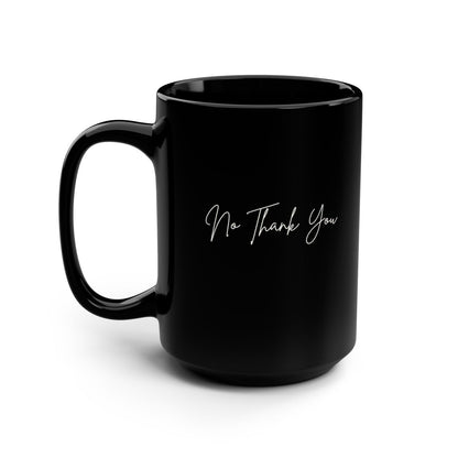 No Thank You Black 15oz Coffee Mug – Minimal Script Ceramic Gift