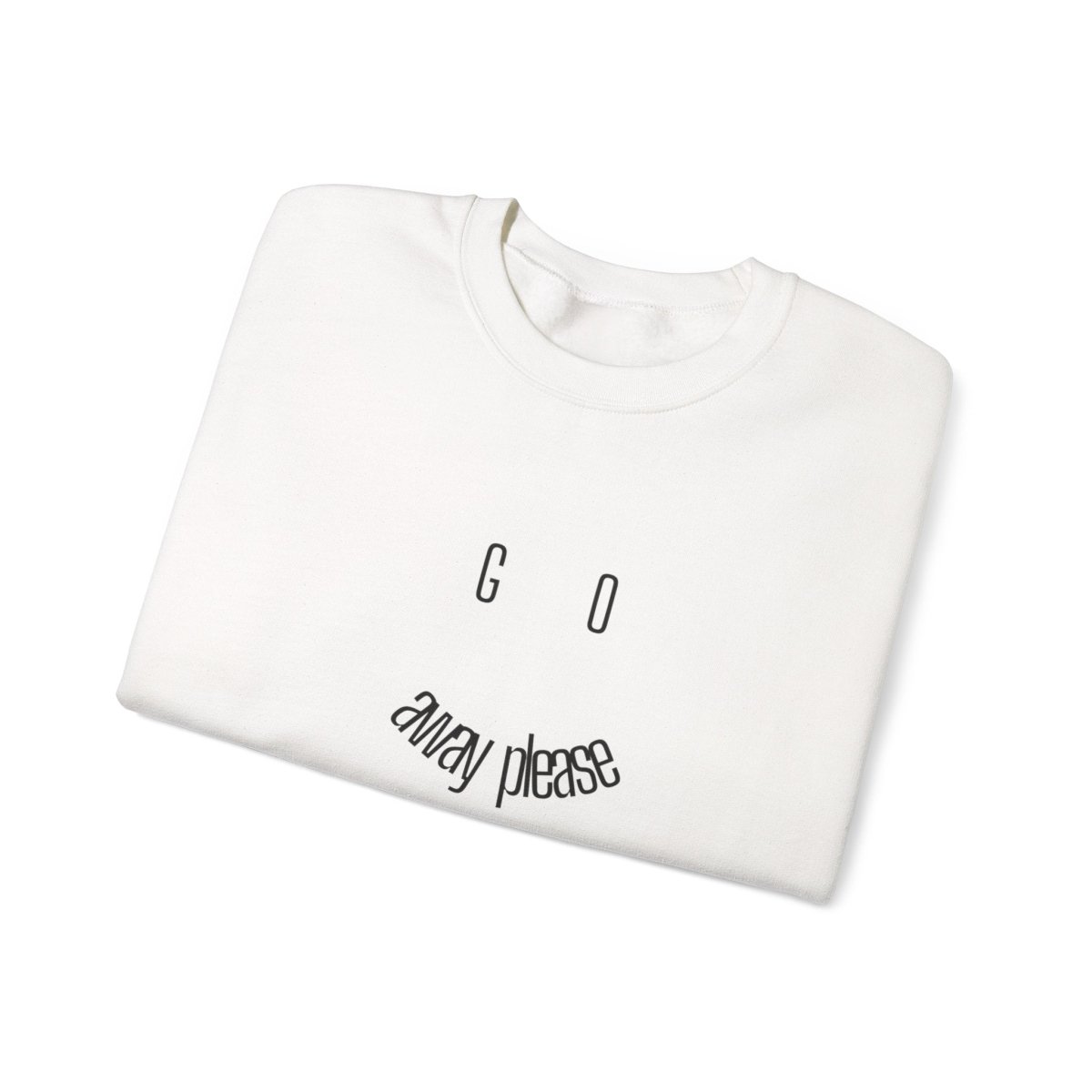 Crewneck Sweatshirt — "Go Away Please" Minimalist Graphic
