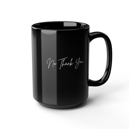 No Thank You Black 15oz Coffee Mug – Minimal Script Ceramic Gift