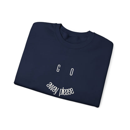 Crewneck Sweatshirt — "Go Away Please" Minimalist Graphic