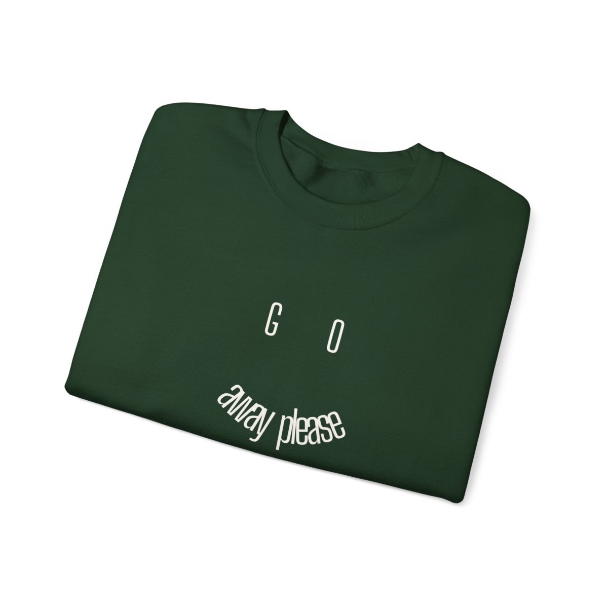 Crewneck Sweatshirt — "Go Away Please" Minimalist Graphic