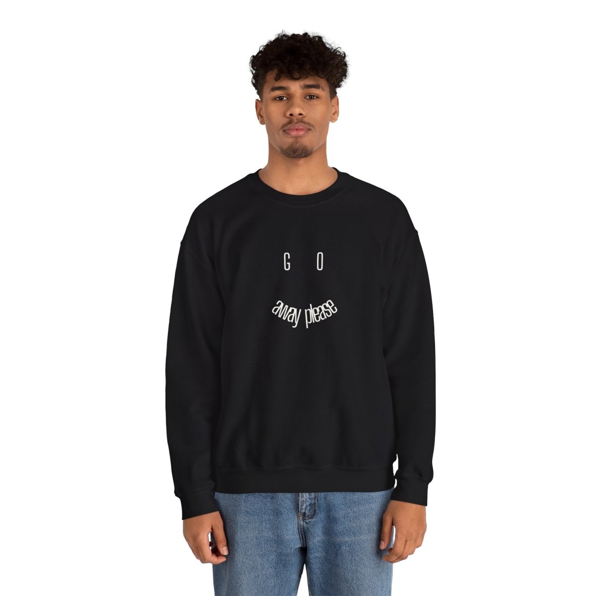 Crewneck Sweatshirt — "Go Away Please" Minimalist Graphic