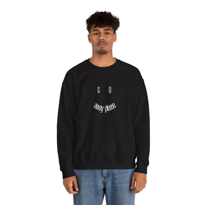 Crewneck Sweatshirt — "Go Away Please" Minimalist Graphic