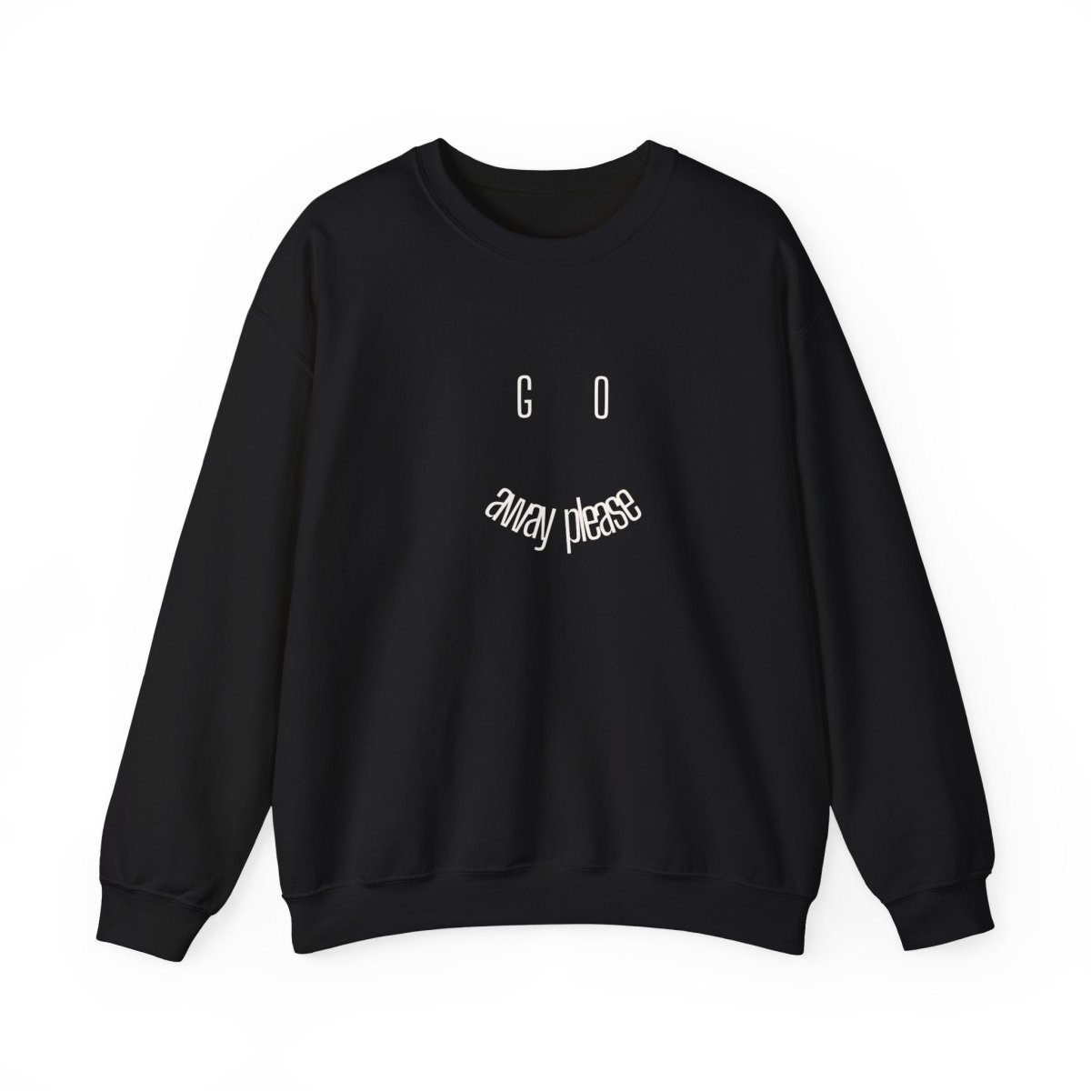 Crewneck Sweatshirt — "Go Away Please" Minimalist Graphic