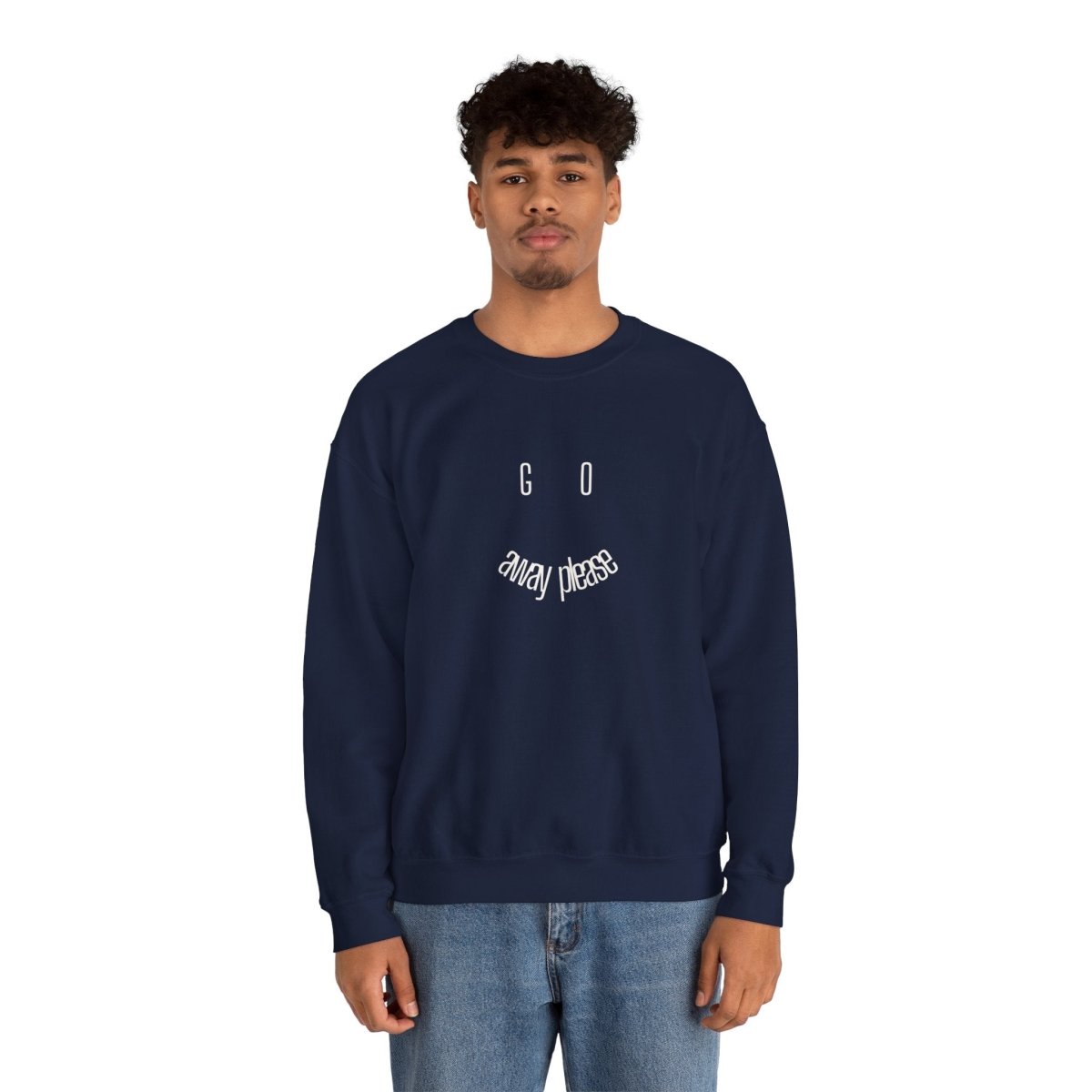 Crewneck Sweatshirt — "Go Away Please" Minimalist Graphic