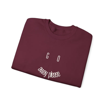 Crewneck Sweatshirt — "Go Away Please" Minimalist Graphic