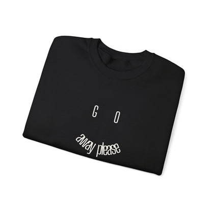 Crewneck Sweatshirt — "Go Away Please" Minimalist Graphic