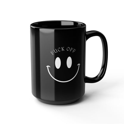 15oz Black Mug — Smiley Face with “Fuck Off” Graphic | Funny Novelty Coffee Cup
