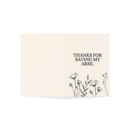Thanks for saving my arse. | Again. | Thank You Card