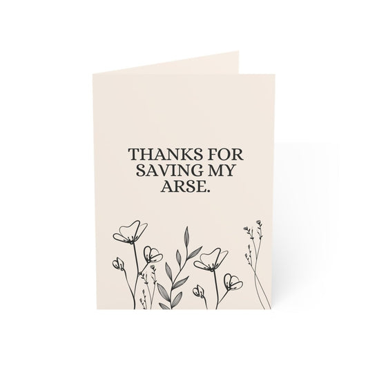 Thanks for saving my arse. | Again. | Thank You Card