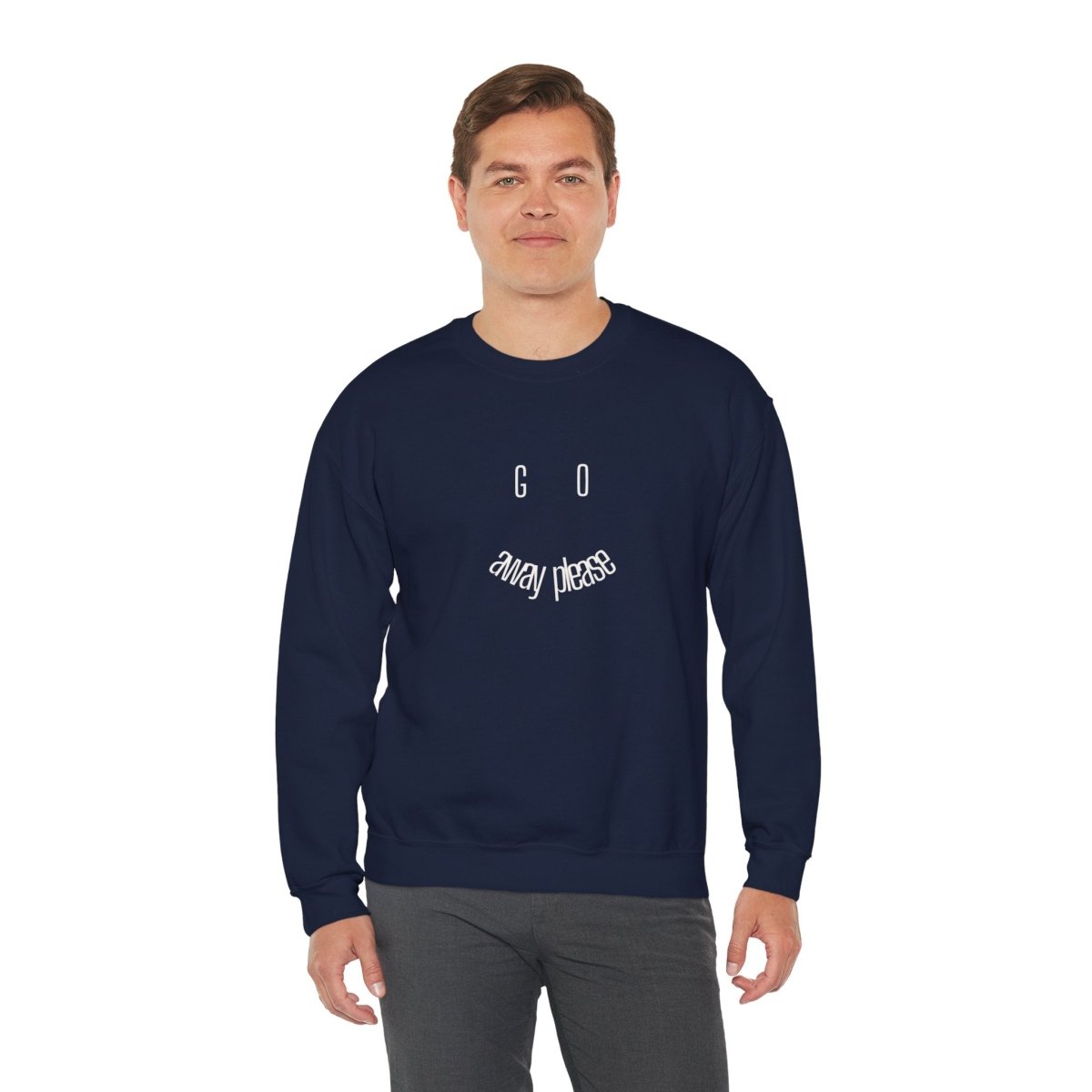 Crewneck Sweatshirt — "Go Away Please" Minimalist Graphic