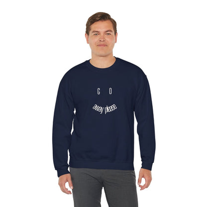 Crewneck Sweatshirt — "Go Away Please" Minimalist Graphic