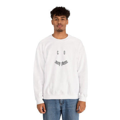 Crewneck Sweatshirt — "Go Away Please" Minimalist Graphic