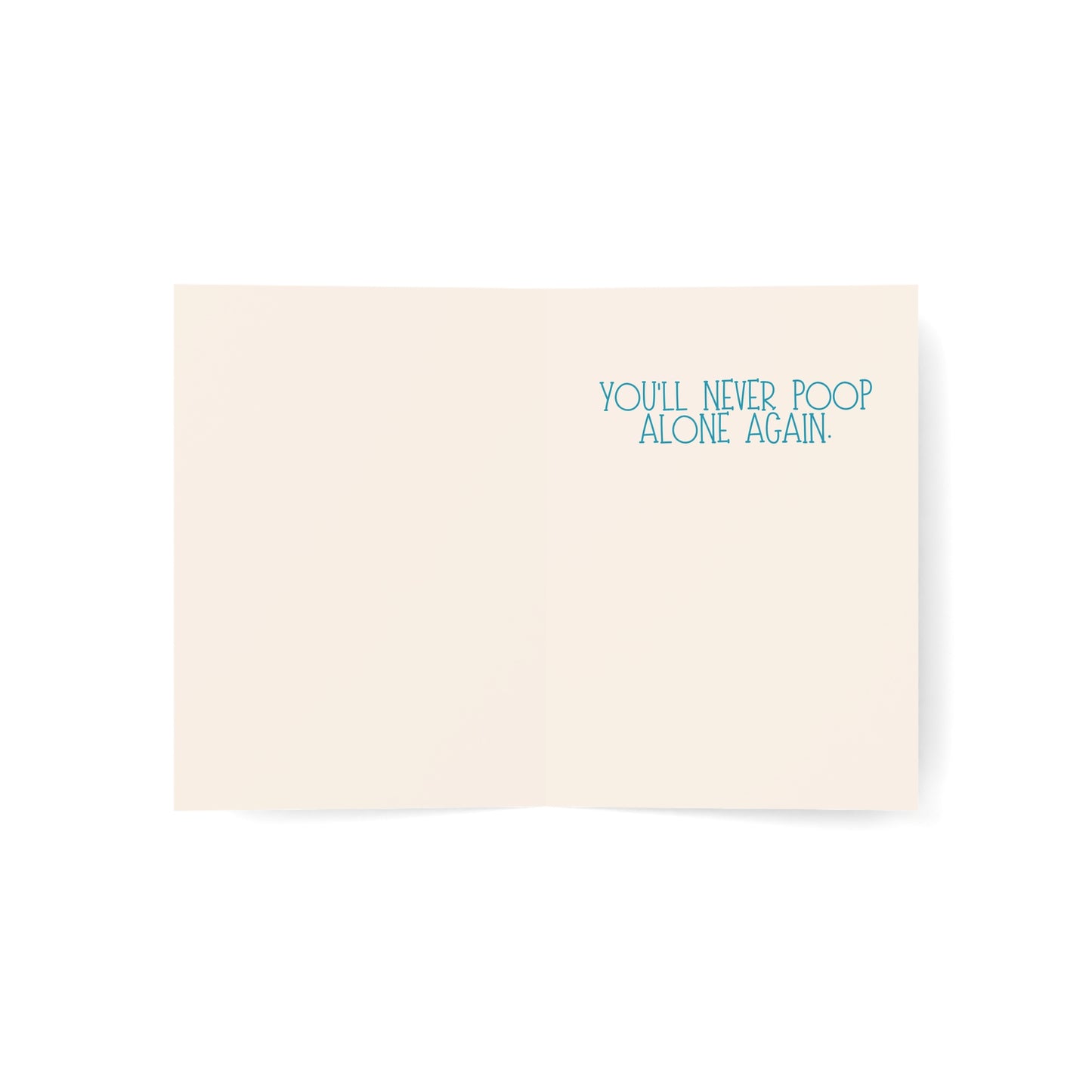 Welcome to fatherhood. | You'll never poop alone again. | Funny Greeting Card