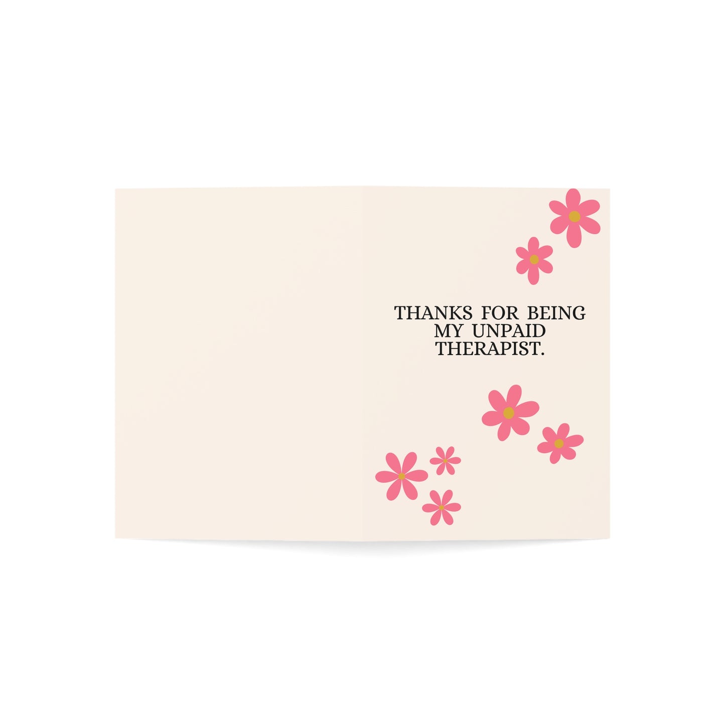 Thanks for being my unpaid therapist. | Thank You Card