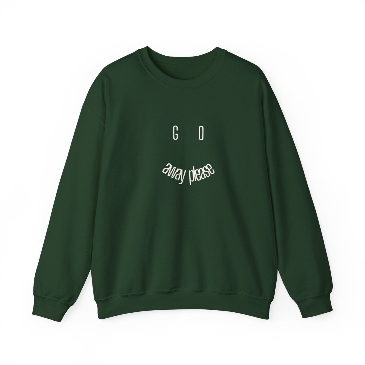 Crewneck Sweatshirt — "Go Away Please" Minimalist Graphic