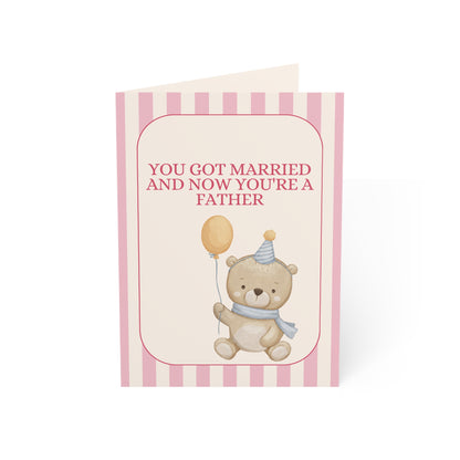 You Got Married and Now You're a Father Greeting Card | that escalated quickly | New Dad Card