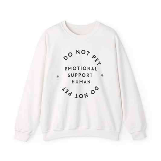 Emotional Support Human - DO NOT PET Crewneck Sweatshirt